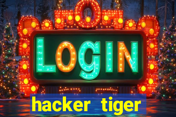 hacker tiger fortune gratis